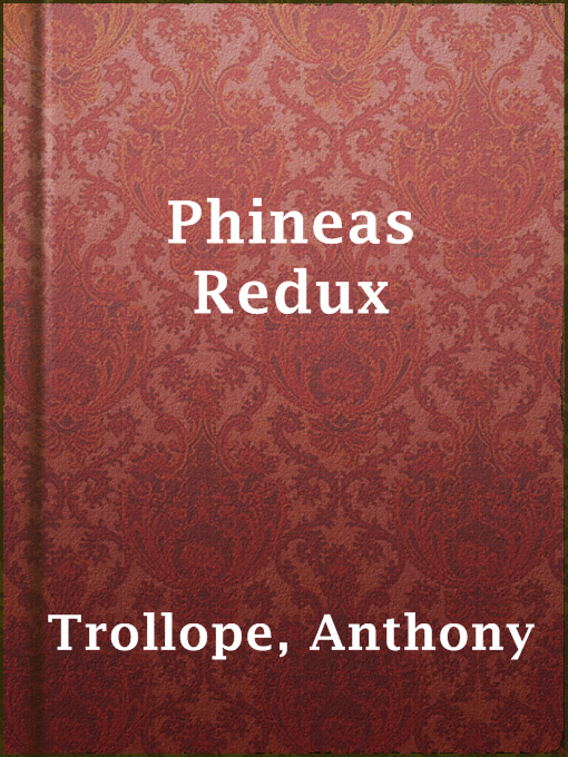 Title details for Phineas Redux by Anthony Trollope - Wait list